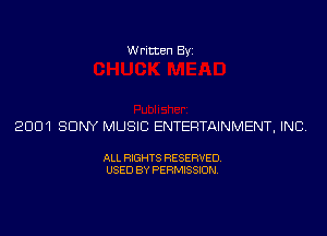 Written Byz

2001 SONY MUSIC ENTERTAINMENT, INC

ALL RIGHTS RESERVED.
USED BY PERMISSION