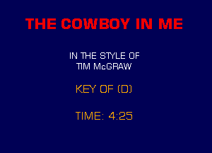 IN THE STYLE 0F
11M MCGRAW

KEY OF (DJ

TlMEi 425