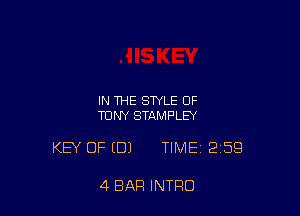 IN THE STYLE OF
TUNY STAMPLEY

KEY OF EDJ TIME 259

4 BAR INTRO