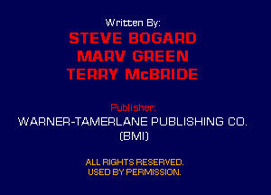 Written Byz

WARNEFl-TAMERLANE PUBLISHING CU
(BMIJ

ALL RIGHTS RESERVED,
USED BY PERMISSION.