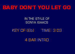 IN THE SWLE 0F
SDNYA ISAACS

KEY OF EEbJ TIME 3108

4 BAR INTRO