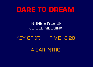 IN THE STYLE OF
JD DEE MESSINA

KEY OF (P) TIMEI 320

4 BAR INTRO