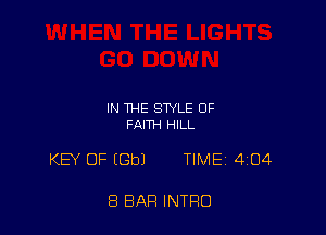 IN THE STYLE OF
FAITH HILL

KEY OF (Gbl TIMEi 404

8 BAR INTRO