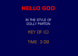 IN THE STYLE OF
DOLLY PAFH'UN

KEY OF EC)

TIMEt 309