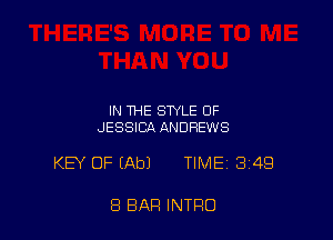 IN THE STYLE OF
JESSICA ANDREWS

KEY OF EAbJ TIME 3149

8 BAR INTRO