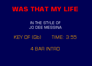 IN THE SWLE OF
.JU DEE MESSINA

KEY OF EGbJ TIME 3155

4 BAR INTRO