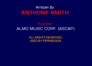 Written By

ALMO MUSIC CORP IASCAP)

ALL RIGHTS RESERVED
USED BY PERMISSION