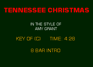 IN THE STYLE 0F
AMY GRANT

KEY OF ECJ TIMEI 42E!

8 BAR INTRO