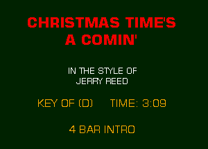 IN THE STYLE OF
JERRY REED

KEY OF IDJ TIME 8109

4 BAR INTRO