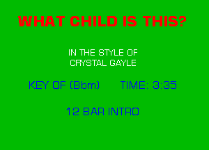 IN THE STYLE 0F
CRYSTAL GAYLE