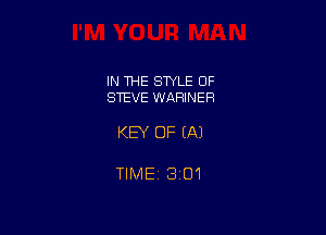 IN THE SWLE OF
STEVE WAFHNER

KEY OF (A)

TIME13i01