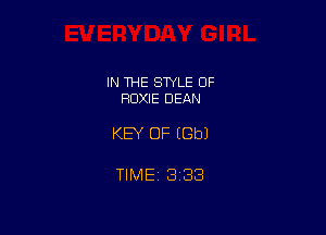 IN THE STYLE 0F
FIDXIE DEAN

KEY OF EGbJ

TIME 3138