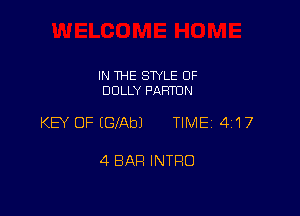 IN THE STYLE 0F
DOLLY PAHTDN

KEY OF EGfAbJ TIME 4117

4 BAR INTRO