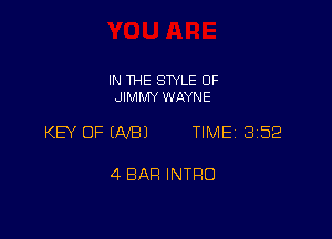 IN THE SWLE OF
JIMMY WAYNE

KEY OFINBJ TIME 3152

4 BAR INTRO