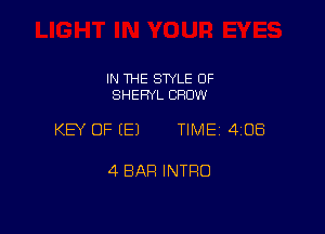 IN THE STYLE 0F
SHERYL CROW

KEY OF (E) TlMEi 408

4 BAR INTRO