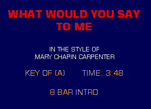 IN THE STYLE OF
MARY CHAPIN CARPENTER

KEY OF (A) TIME 348

8 BAR INTRO