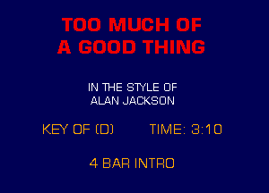 IN THE STYLE OF
ALAN JACKSON

KEY OFIDJ TIME 3'10

4 BAR INTRO