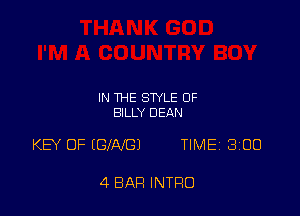 IN THE STYLE OF
BILLY DEAN

KEY OF (GIAIGJ TIMEi 300

4 BAR INTRO