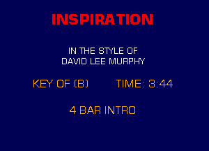 IN THE SWLE OF
DAVID LEE MURPHY

KEY OF (81 TIME 3144

4 BAR INTRO