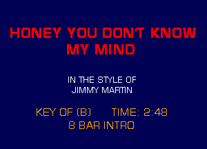 IN THE STYLE OF
JIMMY MAFmN

KEY OF (El) TIME 248
8 BAR INTRO