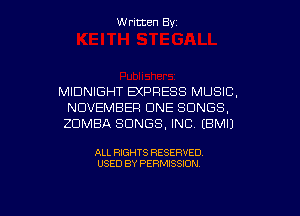 Written Byz

MIDNIGHT EXPRESS MUSIC,
NOVEMBER CINE SONGS,
ZUMBA SONGS, INC. (BMIJ

ALL RIGHTS RESERVED
USED BY PERMISSION