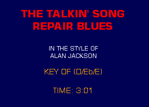 IN THE STYLE OF
ALAN JACKSON

KEY OF (DfEbXEJ

TIME 3 O1