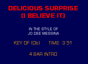 IN THE STYLE OF
JD DEE MESSINA

KEY OF (Dbl TIME 351

4 BAR INTRO
