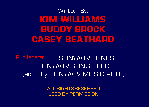 Written By

SDWJATV TUNES LLC.
SDNYIATV SONGS LLC
(adm by SDNYI'ATV MUSIC PUB.)

ALL RIGHTS RESERVED
USED BY PERNJSSJON