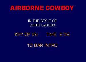 IN THE SWLE OF
CHRIS LEDOUX

KEY OF EAJ TIME 2259

10 BAR INTRO