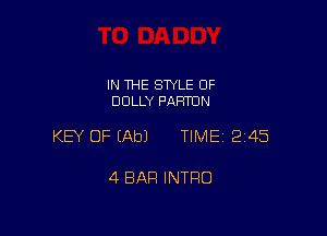 IN THE STYLE 0F
DOLLY PAHTON

KEY OF (Ab) TIME12145

4 BAR INTRO