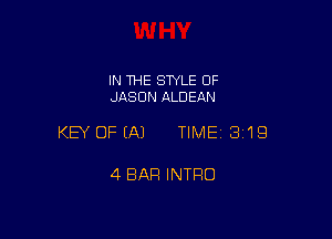 IN THE STYLE OF
JASON ALDEAN

KEY OFIAJ TIME 3119

4 BAR INTFIO