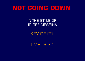 IN THE STYLE OF
JD DEE MESSINA

KEY OF (Fl

TIME 1320