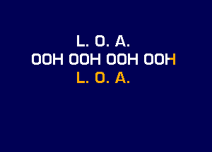 L. 0. A.
00H 00H 00H 00H

L. 0. A.