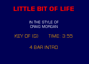 IN THE SWLE OF
CRAIG MORGAN

KEY OF ((31 TIME13155

4 BAR INTRO