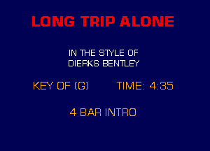 IN THE STYLE OF
DIERKS BENTLEY

KEY OF ((31 TIME 435

4 BAR INTRO