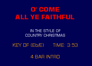 IN THE STYLE OF
COUNTRY CHRISTMAS

KEY OF (EbeJ TIMEj 858

4 BAR INTRO