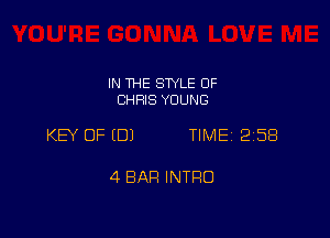 IN THE STYLE 0F
CHFIIS YOUNG

KW OF EDJ TIME 2158

4 BAR INTRO