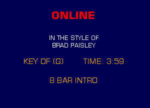 IN THE STYLE OF
BRAD PAISLD'

KEY OF ((31 TIME 359

8 BAR INTRO