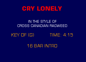 IN THE SWLE OF
CROSS CANADIAN RAGWEED

KEY OFEGJ TIME 4115

18 BAR INTRO