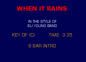 IN THE SWLE 0F
ELI YOUNG BAND

KEY OF (C) TIME 1335

8 BAH INTRO