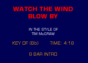 IN THE STYLE 0F
TIM MCGRAW

KEY 0F (8b) TIMEi 418

8 BAR INTRO