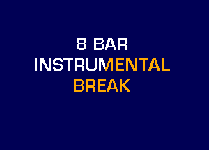 (BBAR
INSTRUMENTAL

BREAK