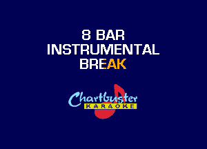 8 BAR
INSTRUMENTAL
BREAK

camm