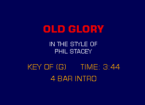 IN THE STYLE 0F
PHIL STACEY

KEY OF (G) TIME 344
4 BAR INTRO