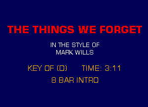 IN THE STYLE 0F
MARK WILLS

KEY OFEDJ TIME 3'11
8 BAR INTRO
