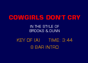 IN THE STYLE OF
BROOKS 8 DUNN

KEY OF EA) TIME 344
8 BAR INTRO
