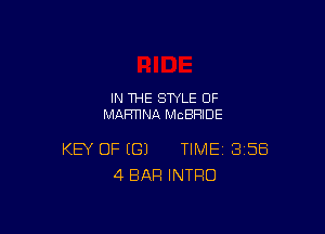 IN THE STYLE 0F
MAFTHNA MCBRIDE

KEY OF (G) TIME 358
4 BAR INTRO