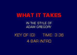 IN THE STYLE 0F
ADAM GREGORY

KEY OF (G) TIME BIBS
4 BAR INTRO