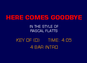 IN THE STYLE 0F
RASCAL FLATTS

KEY OF (DJ TIME 405
4 BAR INTRO