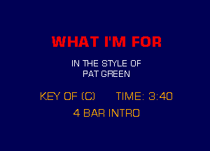 IN THE STYLE 0F
PAT SHEEN

KEY OF EC) TIME 340
4 BAR INTRO